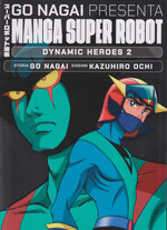 Manga Super Robot - Dynamic Heroes (Nagai, Ochi) (la Repubblica)